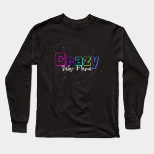 Crazy Baby Mama Long Sleeve T-Shirt